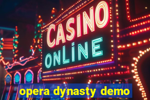 opera dynasty demo